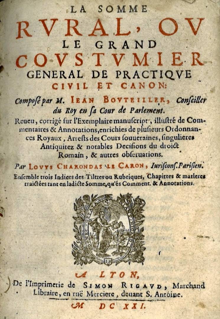 la-somme-rural-ou-le-grand-coustumier-general-de-practique-civil-et-canon-compose-par-miean-bouteiller-conseiller-du-roy